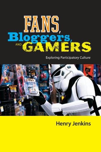 Fans, Bloggers, and Gamers – Exploring Participatory Culture Jenkins Hardback