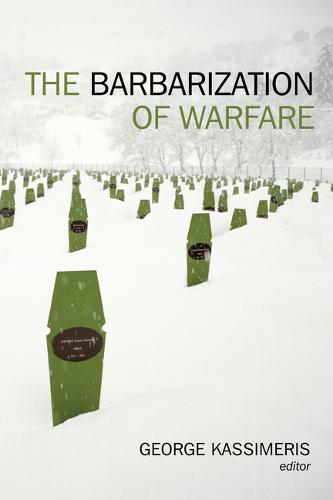 The Barbarization of Warfare Kassimeris Hardback John Wiley & Sons 9780814747964