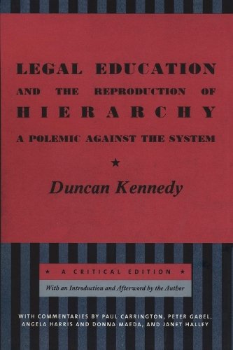 Legal Education and the Reproduction of Hierarch – A Polemic Against the System