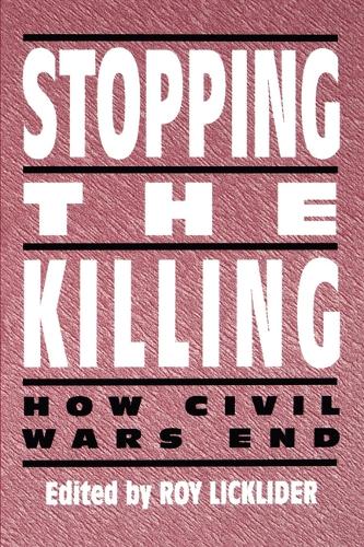 Stopping the Killing – How Civil Wars End Licklider Paperback John Wiley & Sons