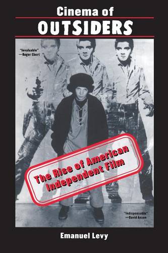 Cinema of Outsiders – The Rise of American Independent Film Levy Paperback