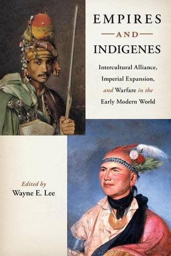 Empires and Indigenes – Intercultural Alliance, Imperial Expansion, and Warfare…