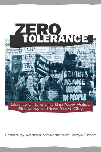 Zero Tolerance – Quality of Life and the New Police Brutality in New York City