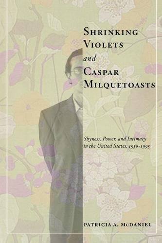Shrinking Violets and Caspar Milquetoasts – Shyness, Power, and Intimacy in the…