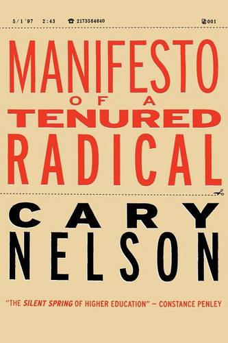 Manifesto of a Tenured Radical Nelson Paperback MI – New York University