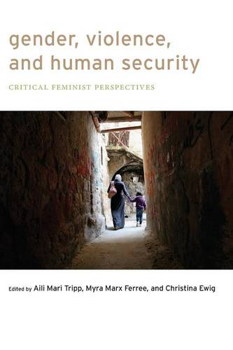 Gender, Violence, and Human Security – Critical Feminist Perspectives Tripp