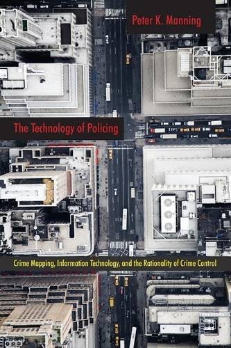 The Technology of Policing – Crime Mapping, Information Technology, and the Rat…
