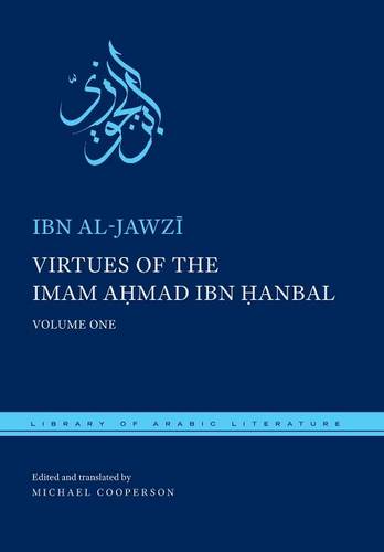 Virtues of the Imam Ahmad ibn Hanbal – Volume One Al–jawzi Cooperson Hardback