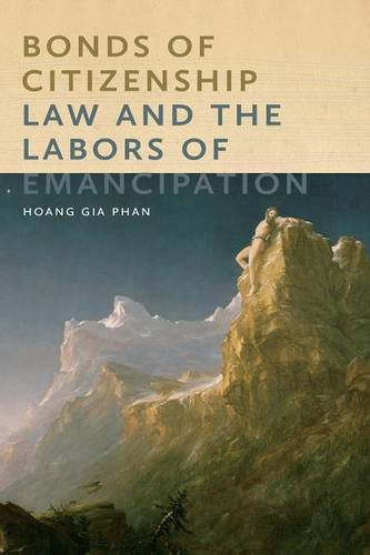 Bonds of Citizenship – Law and the Labors of Emancipation Phan Paperback