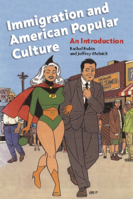 Immigration and American Popular Culture – An Introduction Rubin Melnick