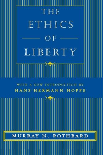 The Ethics of Liberty Rothbard Hoppe Paperback John Wiley & Sons 9780814775592