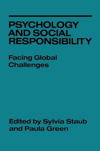 Psychology and Social Responsibility – Facing Global Challenges Staub Green