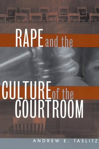 Rape and the Culture of the Courtroom Taslitz Paperback John Wiley & Sons