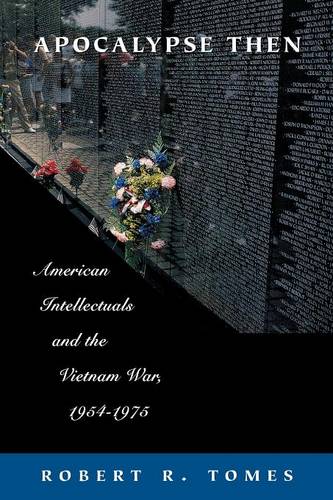Apocalypse Then – American Intellectuals and the Vietnam War, 1954–1975 Tomes