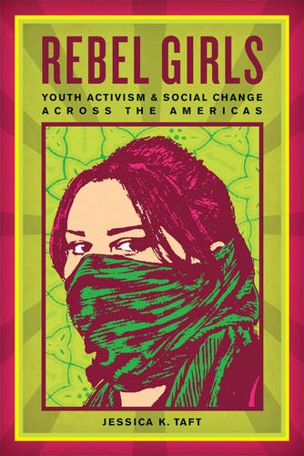 Rebel Girls – Youth Activism and Social Change Across the Americas Taft Hardback