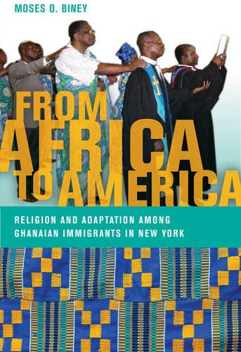 From Africa to America – Religion and Adaptation among Ghanaian Immigrants in N…