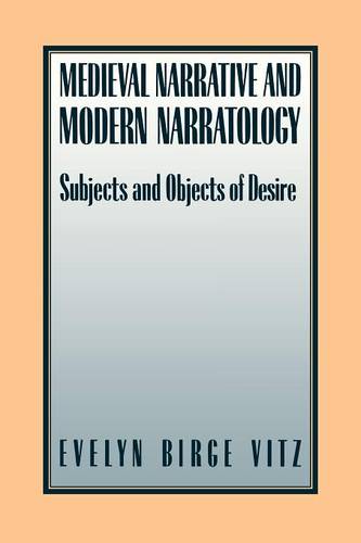 Medieval Narratives and Modern Narratology – Subjects and Objects of Desire Vitz