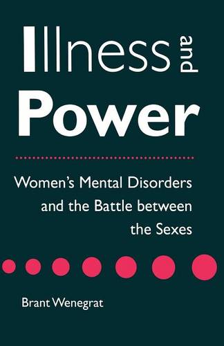 Illness and Power – Women`s Mental Disorders and the Battle between the Sexes