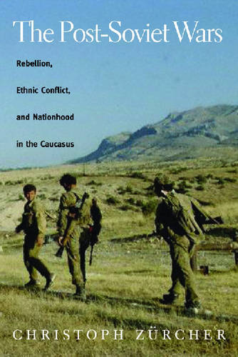 The Post–Soviet Wars – Rebellion, Ethnic Conflict, and Nationhood in the Caucas…