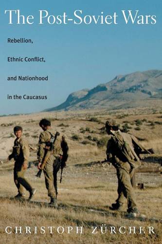 The Post–Soviet Wars – Rebellion, Ethnic Conflict, and Nationhood in the Caucas…