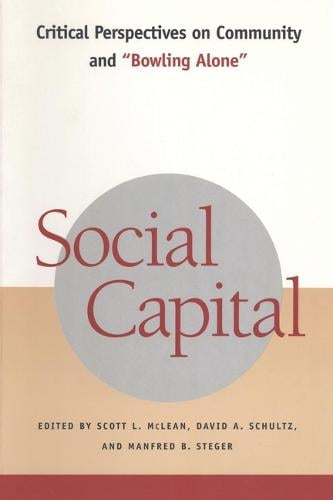 Social Capital – Critical Perspectives on Community and ""Bowling Alone"" Mclean