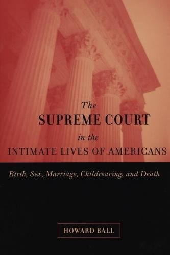 The Supreme Court in the Intimate Lives of Ameri – Birth, Sex, Marriage, Childr…