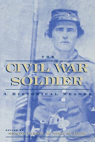 The Civil War Soldier – A Historical Reader Barton Logue Paperback 9780814798805