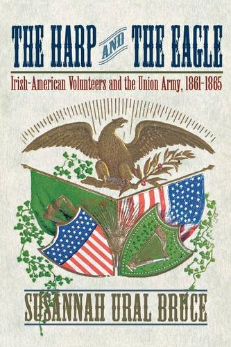 The Harp and the Eagle – Irish–American Volunteers and the Union Army, 1861–186…