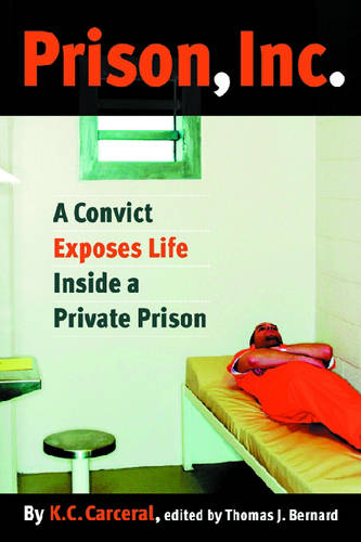 Prison, Inc. – A Convict Exposes Life Inside a Private Prison Carceral Bernard