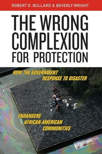 The Wrong Complexion for Protection – How the Government Response to Disaster E…