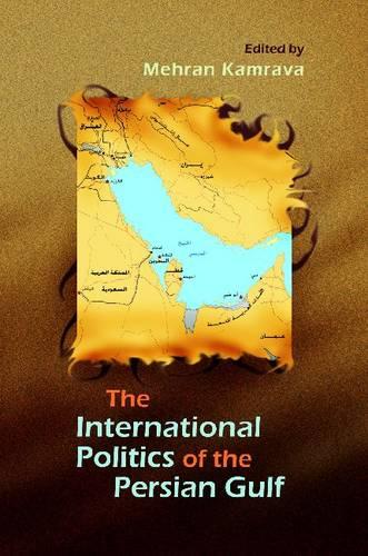 The International Politics of the Persian Gulf Kamrava Hardback 9780815632801