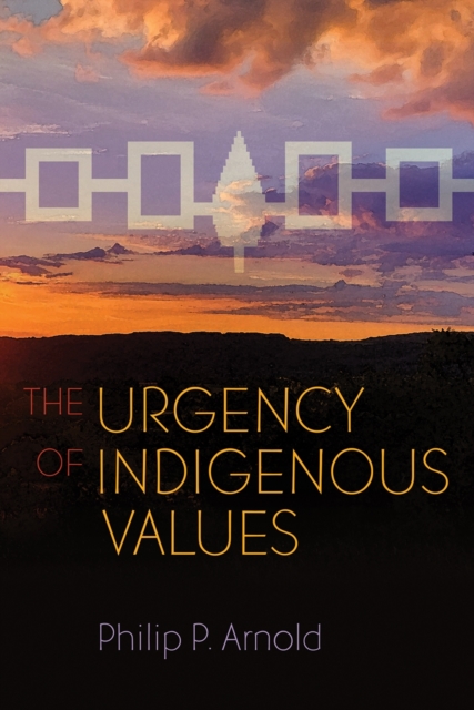 The Urgency of Indigenous Values Arnold Hardback John Wiley & Sons 9780815638155