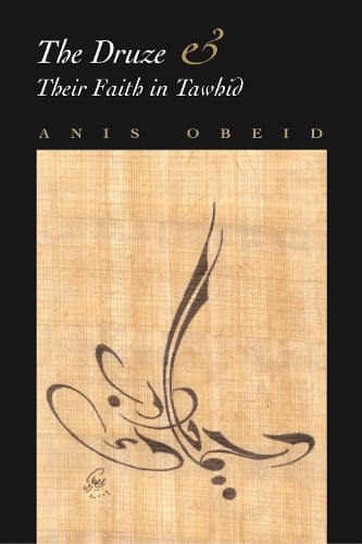 The Druze and their Faith in Tawhid Obeid Paperback MP–SYR Syracuse University P