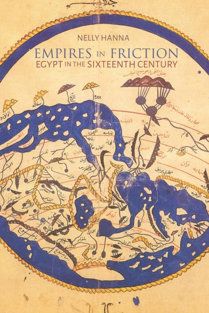 Empires in Friction – Egypt in the Sixteenth Century Hanna Hardback