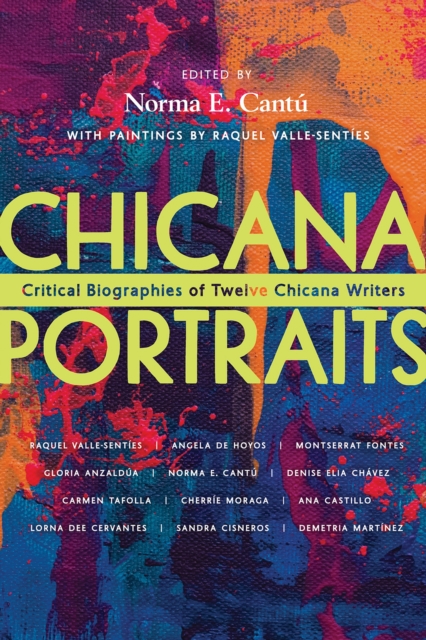 Chicana Portraits – Critical Biographies of Twelve Chicana Writers Cantú