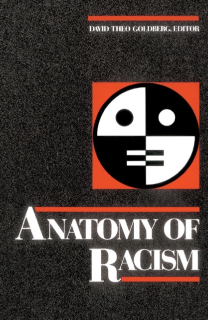 Anatomy Of Racism Goldberg Paperback John Wiley & Sons 9780816618040