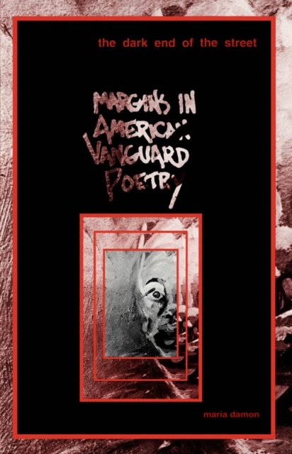 Dark End Of The Street – Margins in American Vanguard Poetry Damon Paperback