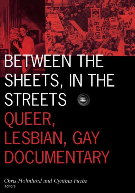 Between the Sheets, in the Streets – Queer, Lesbian, Gay Documentary Holmlund