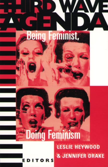 Third Wave Agenda – Being Feminist, Doing Feminism Heywood Drake Paperback