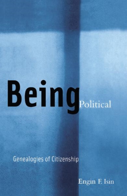 Being Political – Genealogies of Citizenship Isin Paperback 9780816632725