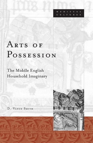 Arts Of Possession – The Middle English Household Imaginary Smith Paperback