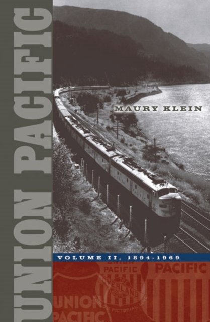 Union Pacific – Volume II, 1894–1969 Klein Paperback 9780816644605