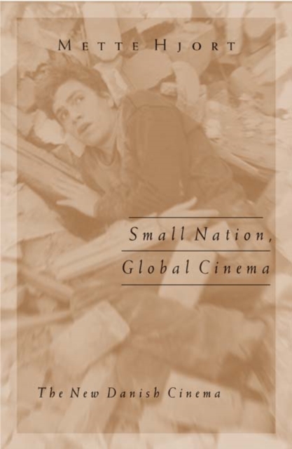 Small Nation, Global Cinema – The New Danish Cinema Hjort Paperback