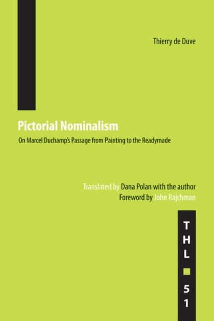 Pictorial Nominalism – On Marcel Duchamp′s Passage from Painting to the Readyma…