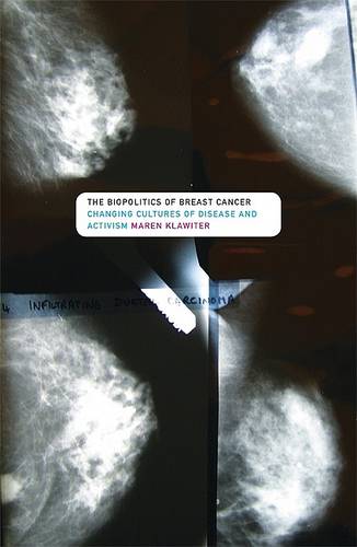 The Biopolitics of Breast Cancer – Changing Cultures of Disease and Activism