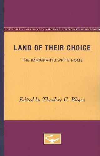Land of Their Choice – The Immigrants Write Home Blegen Paperback 9780816657100