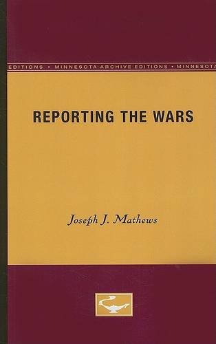 Reporting the Wars Mathews Paperback John Wiley & Sons 9780816658237