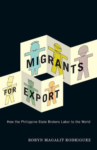 Migrants for Export – How the Philippine State Brokers Labor to the World