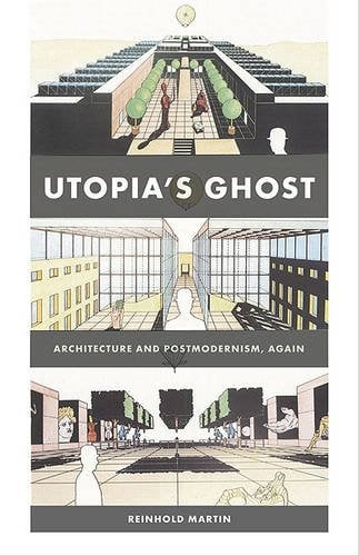 Utopia′s Ghost – Architecture and Postmodernism, Again Martin Paperback