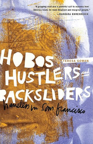 Hobos, Hustlers, and Backsliders – Homeless in San Francisco Gowan Paperback